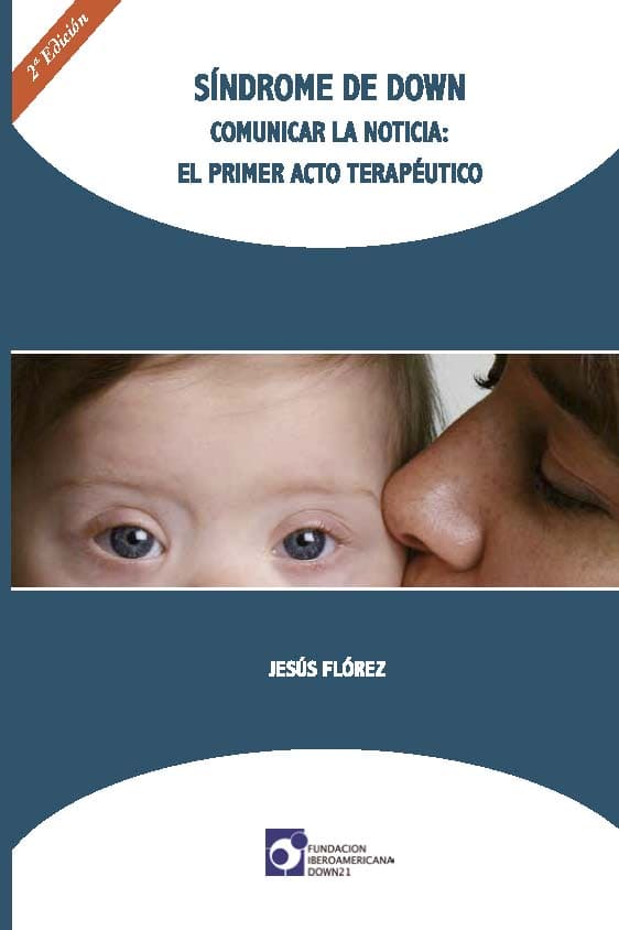 Síndrome de Down. Comunicar la noticia: el primer acto terapéutico
